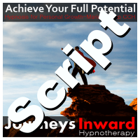 Hypnosis Script - Achieve Your Full Potential