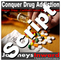 Hypnosis Script - Conquer Drug addiction