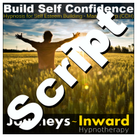Hypnosis Script - Self esteem and build confidence